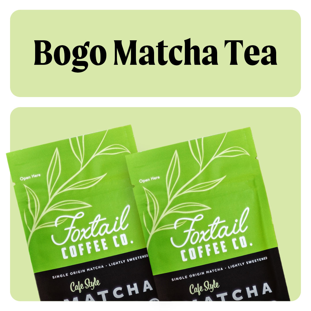 BOGO Matcha Tea – Foxtail Coffee Co