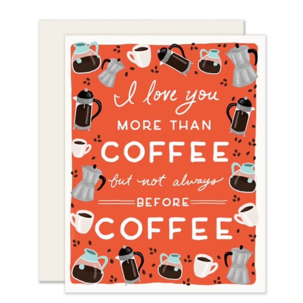 I Love You More Than Coffee Greeting Card