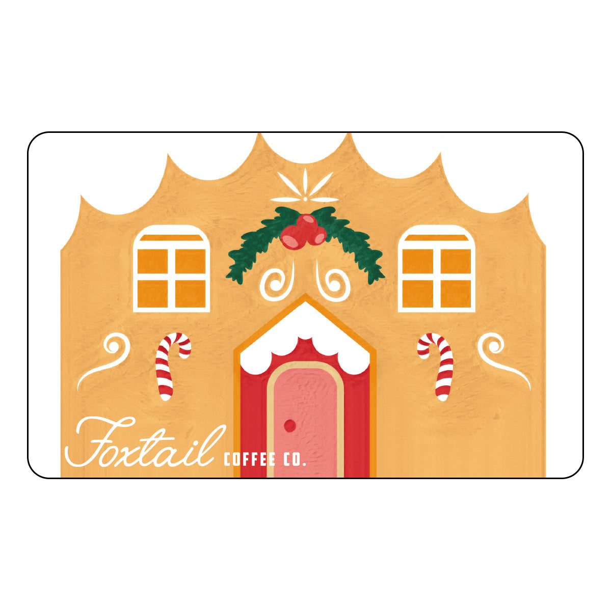 Foxtail Coffee Gift Card - Foxtail Gingerbread House