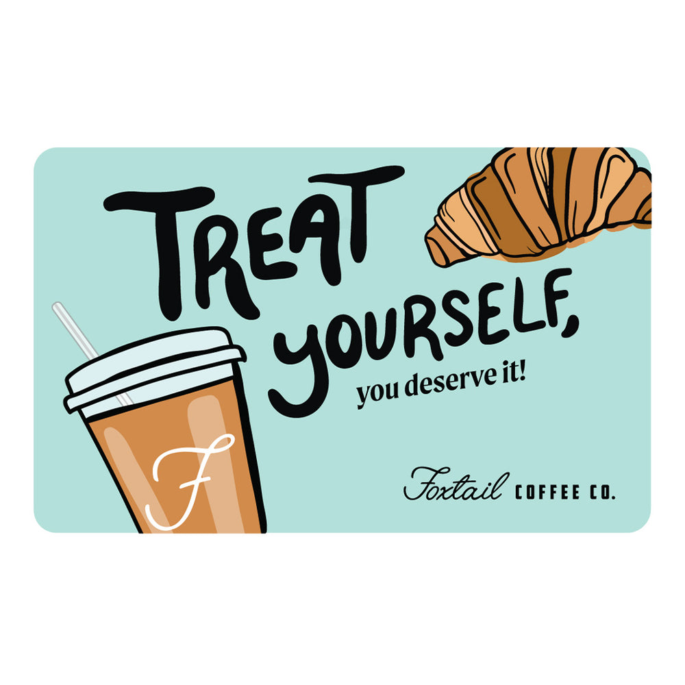 Foxtail Coffee Gift Card - Treat Yourself