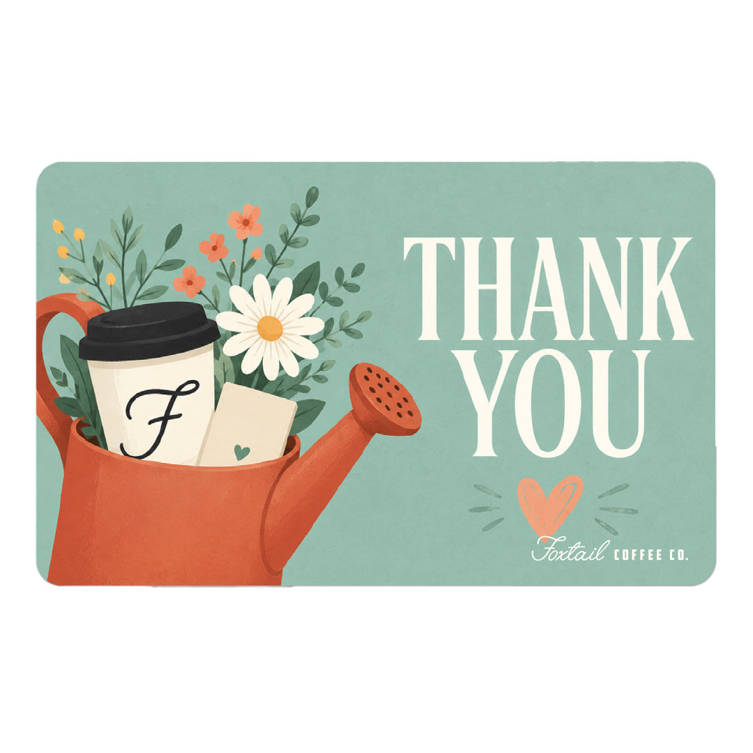 Foxtail Coffee Gift Card - Thank You